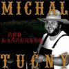 Tučný Michal - Pod Kašperkem [CD]