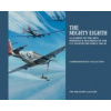 The Mighty Eighth: A Glimpse of the Men, Missions & Machines of the U.S. Eighth Air Force 1942-1945