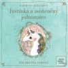 Justínka a asistenčný je… (Kateřina Maďarková)