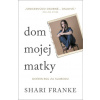 Dom mojej matky - Shari Franke