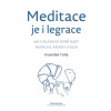 Meditace je i legrace Jak v bláznivé době najít nadhled radost a klid - František Tichý
