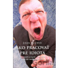 Ako pracovať pre idiota - John Hoover