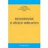 Rozhodování o věcech veřejných - František Ochrana, Beáta Mikušová Meričková, Jan Stejskal