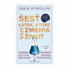 Šesť látok, ktoré vám zmenia život (David JP Phillips)