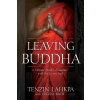 Leaving Buddha: A Tibetan Monk's Encounter with the Living God