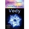 Zázračná moc vody - Masaru Emoto