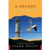 Decent Ransom, A - IVANA HRUBA