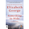 Something to Hide (Elizabeth George)(Brožovaná)