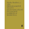 Tři programové texty existenciální filosofie Gabriela Marcela
