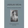 Ladislav Vácha- Gymnasta, olympijský vítěz, odbojář - Miloslav Alexej Fryščok, Jan Krnáč