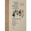 Velké dějiny zemí Koruny české Dětství - Martin Franc, Martina Halířová, Jiří Knapík, Eduard Maur, Martin Nodl, Karel Rýdl