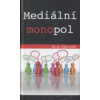 Verick M. A.: Mediální monopol (Kdo má největší moc šířit informace a neustále je opakovat, vyrábí 