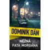 Něžná fata morgána (Dominik Dán)