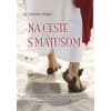 Na ceste s Matúšom - rok A - Majtán Ľubomír
