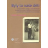 Byly to naše děti O fenoménu lásky a sounáležitosti k rodičům a jejich dětem s mentální postižením - Mužáková Monika