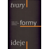 Tvary formy ideje - Taťána Petrasová