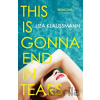 This is Gonna End in Tears - Liza Klaussmann