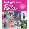 Sewing Clothes for Barbie - Annabel Benilan