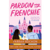 Pardon My Frenchie (Rochon Farrah)