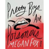 Pretty Boys Are Poisonous : Poems - Megan Fox, Headline Publishing Group
