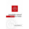 Jezuitský návod (takmer) na všetko (2. vydanie) - James Martin SJ