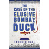 The Case of the Elusive Bombay Duck - Tarquin Hall