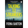 Talking to Strangers - Fiona Barton, Transworld Publishers Ltd