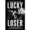 Lucky Loser - Russ Buettner, Susanne Craig, Vintage Publishing