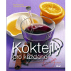 Koktejly pro každého - Po celý rok: od osvěžujících a perlivých po lahodně hřejivé
