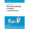 Otorinolaryngologie a foniatrie v současné praxi - Hahn Aleš a kolektiv