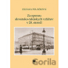 Za oponou slovensko-rakúskych vzťahov v 20. storočí - Zuzana Poláčková