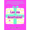 Len nie desaťročná! | Wendy Mass