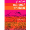 Plachý milionář přichází