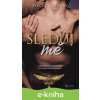 E-kniha Sleduj mě - Stacey Kennedy