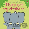 That´s Not My Elephant... - Fiona Watt