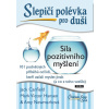 Slepičí polévka pro duši - Síla pozitivního myšlení - Jack Canfield a kolektiv