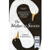 The Maker of Swans - Paraic O'Donnell, W&N