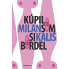 Kúpil som si bordel Milan Kališ
