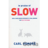 In Praise of Slow - Carl Honoré