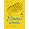 První krok Cesta autentického podnikání - Rudzinskyj Jan Weber Zdeněk