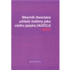Sborník Asociace učitelů češtiny jako cizího jazyka 2010