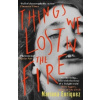 Things We Lost in the Fire
