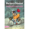 Láska pro samouky - Šťastná Barbora