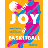 The Joy of Basketball: An Encyclopedia of the Modern Game (Detrick Ben)