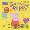 Peppa Pig: My Best Friend Peppa: 20th Anniversary Picture Book - Peppa Pig