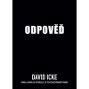 Icke David: Odpověď (česky) (Odpověď změní váš pohled na život a na svět. Osvobodí vás od iluzí, jež ovládají lidskou společnost. Je důležitým příspěvkem pro kolektivní svobodu. ( 609 str. B5) (vydání