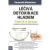 Malachov Gennadij: Léčivá detoxikace hladem (kompl. teorie a praxe) (fyziologická podstata hladovění; hladovění s přihlédnutím na biologické rytmy, individuální konstituci a věk; teorie a praxe tentok