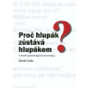 Proč hlupák zůstává hlupákem - Lacko David