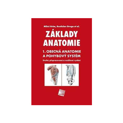 Základy anatomie 1. (Druhé, přepracované a rozšířené vydání) - Miloš Grim, Rastislav Druga
