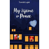 My žijeme v Praze - Tomáš Lojek